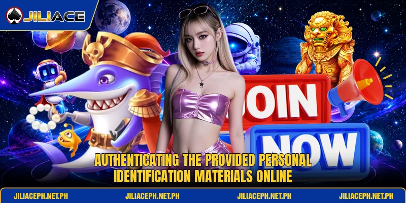 Authenticating the provided personal identification materials online Authenticating the provided personal identification materials online