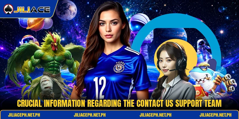 Crucial information regarding the contact us support team Crucial information regarding the contact us support team
