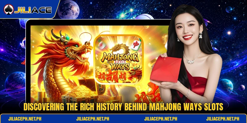 Discovering the rich history behind mahjong ways slots
