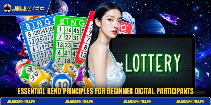 Essential keno principles for beginner digital participants Essential keno principles for beginner digital participants