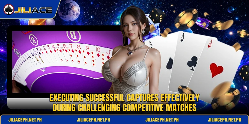 Executing successful captures effectively during challenging competitive matches Executing successful captures effectively during challenging competitive matches