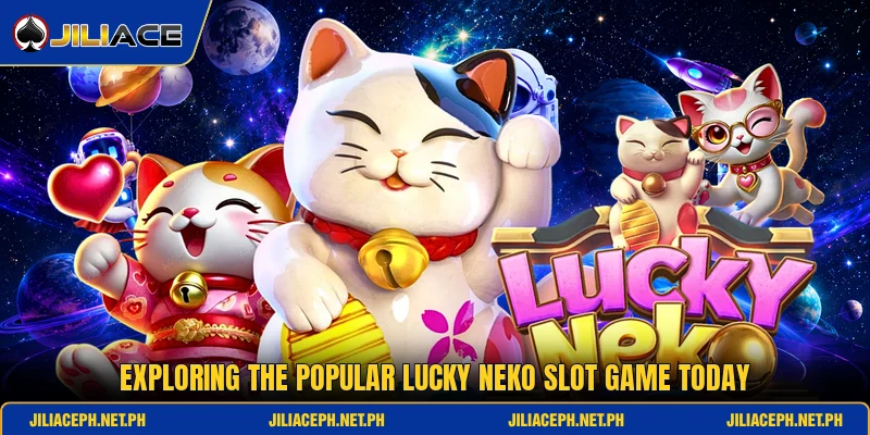 Exploring the popular lucky neko slot game today