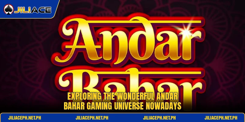 Exploring the wonderful andar bahar gaming universe nowadays Exploring the wonderful andar bahar gaming universe nowadays