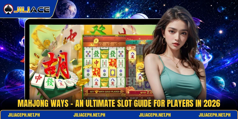 Mahjong Ways - An Ultimate Slot Guide For Players In 2026