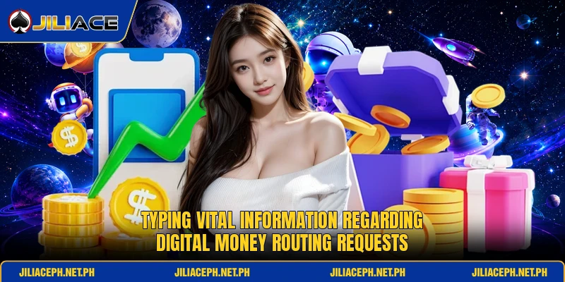 Typing vital information regarding digital money routing requests