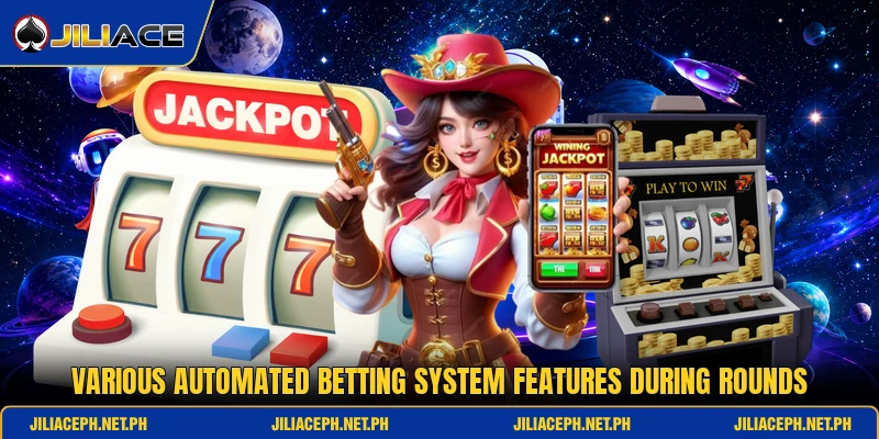 Various automated betting system features during rounds Various automated betting system features during rounds